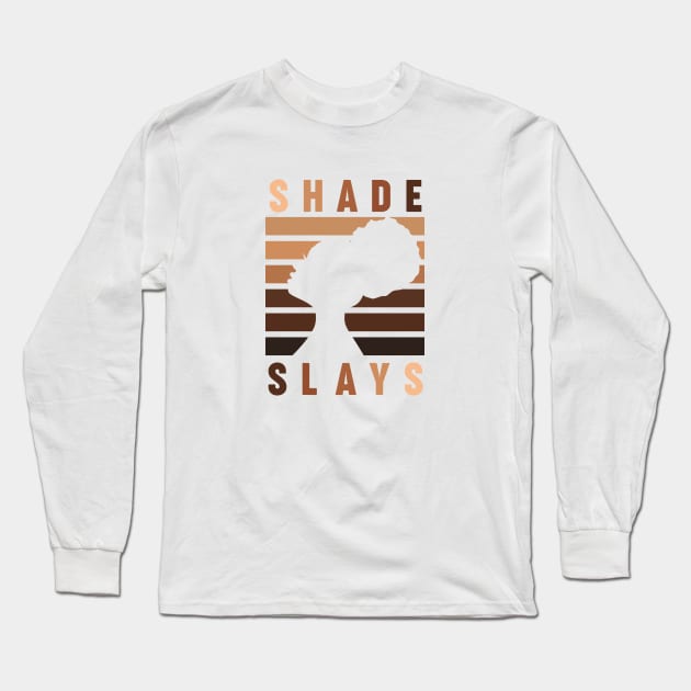 Every Shade Slays Melanin Queen TShirt Long Sleeve T-Shirt by Melanificent1